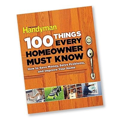 100 Things Every Homeowner Must Know