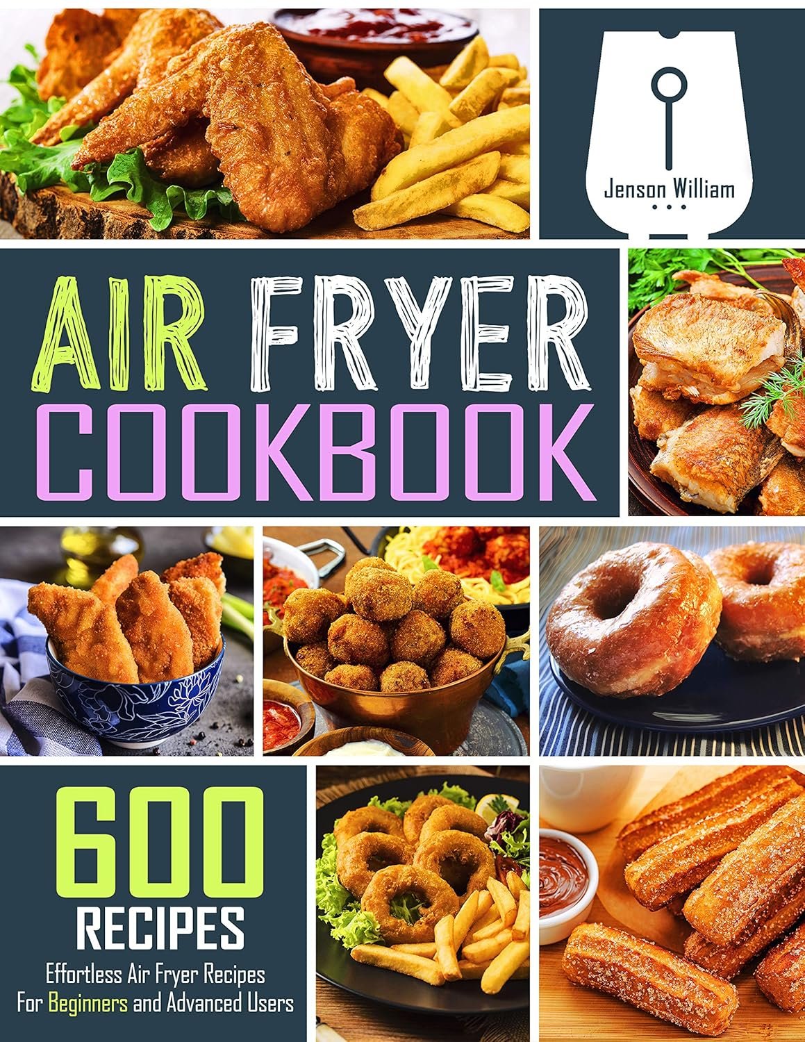 600 Delicious Air Fryer Recipes for Everyone