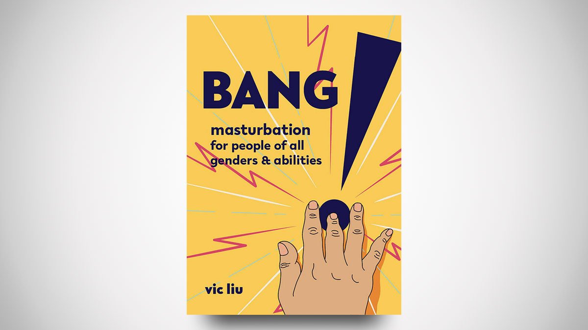 Bang!: Masturbation for All Genders & Abilities