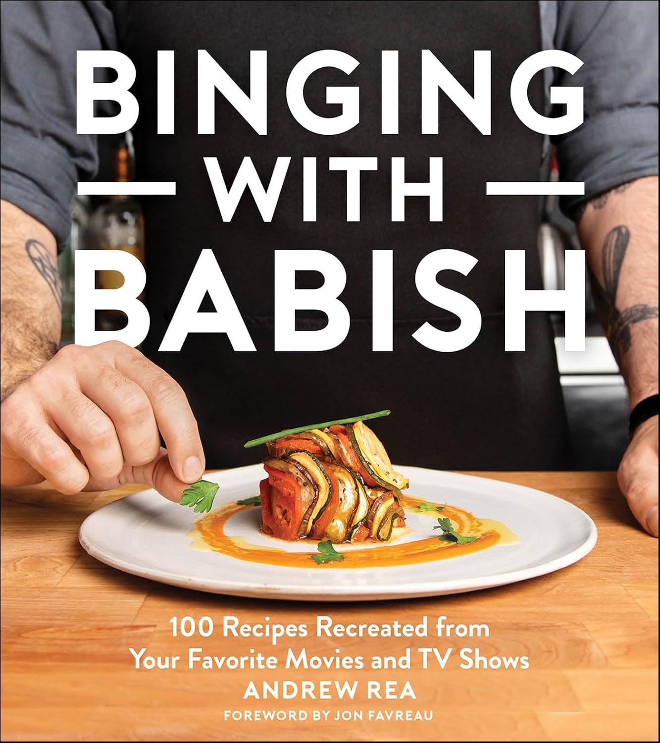 Cookbook Inspired by Movies & TV: Binging with Babish