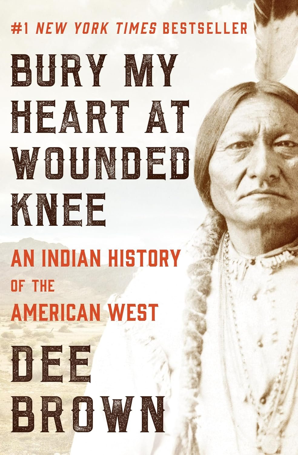 Bury My Heart at Wounded Knee – A Must-Read History