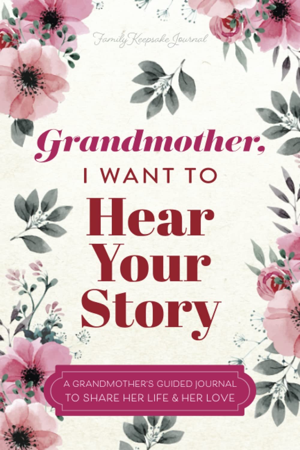 Capture Grandma's Memories with Love: A Guided Journal