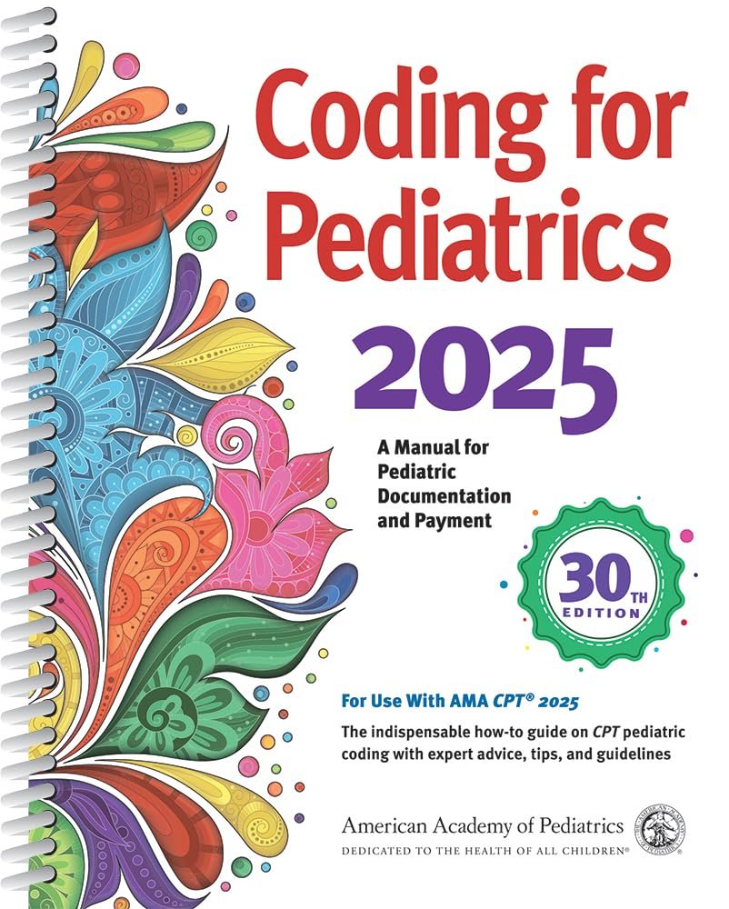 2025 Pediatric Coding Manual: Master CPT Updates & Get Paid Accurately