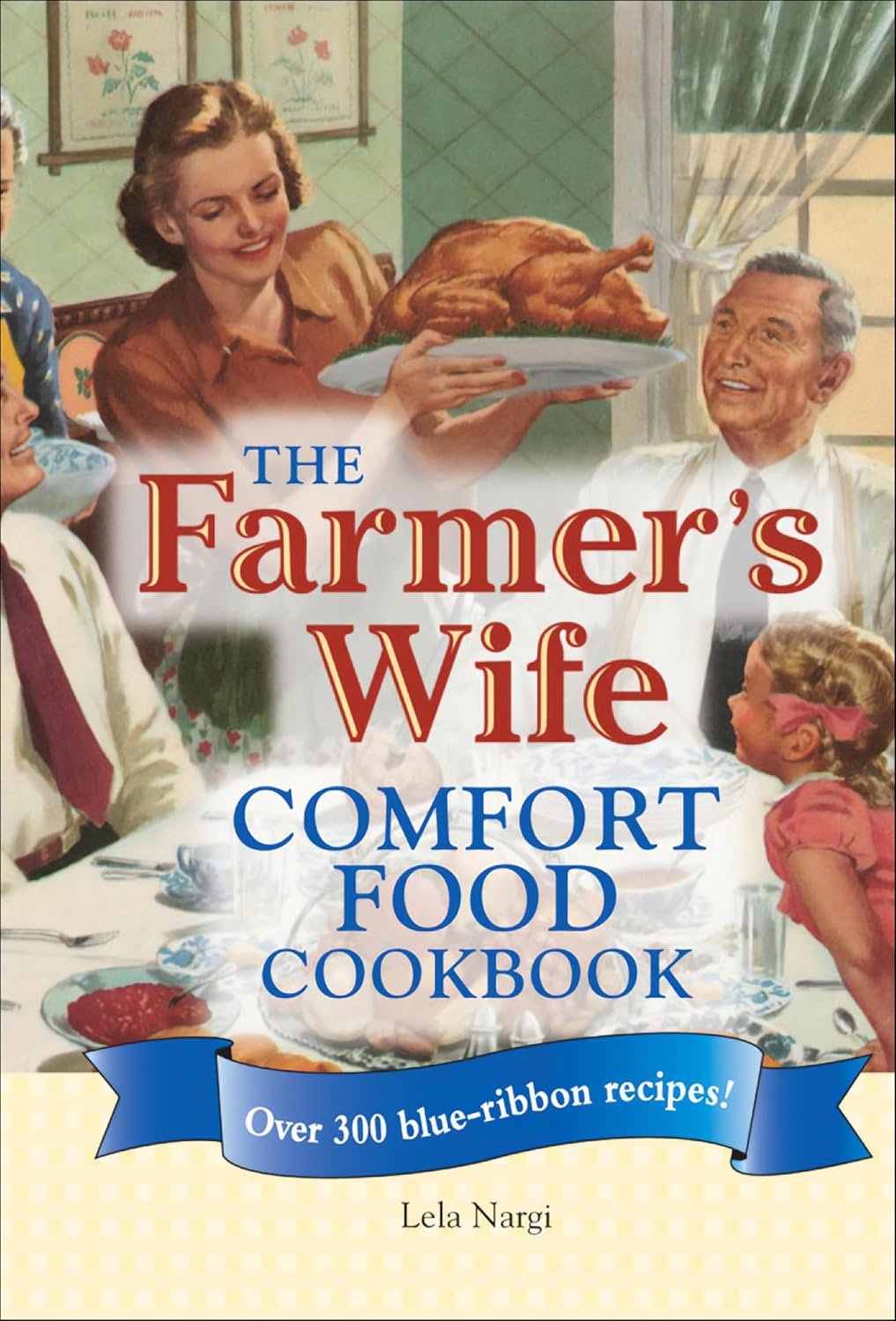 Comfort Food Cookbook: 300+ Heartland Recipes
