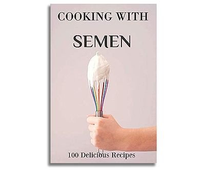 Cooking With Semen