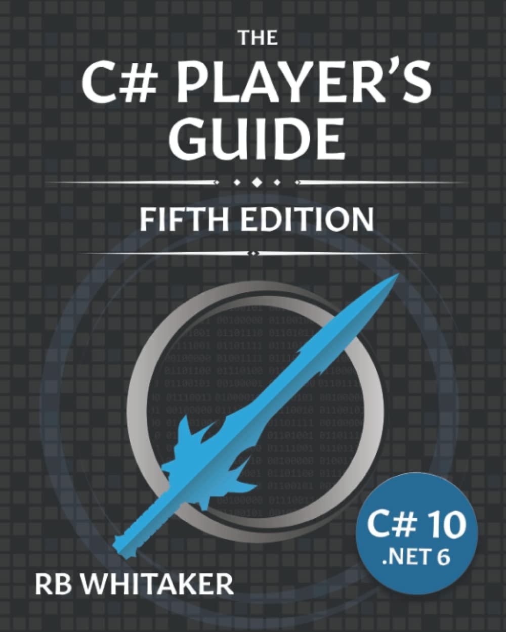 Learn C# the Fun Way: Your Gaming Guide to Programming
