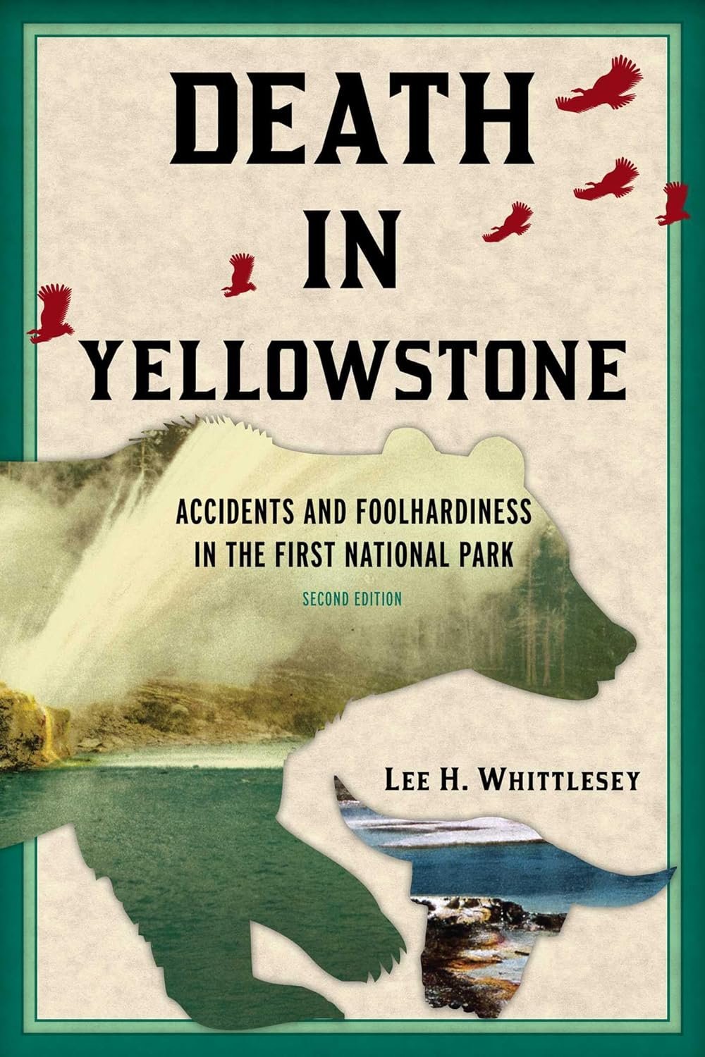 Death in Yellowstone: Tales of Tragedy and Daring