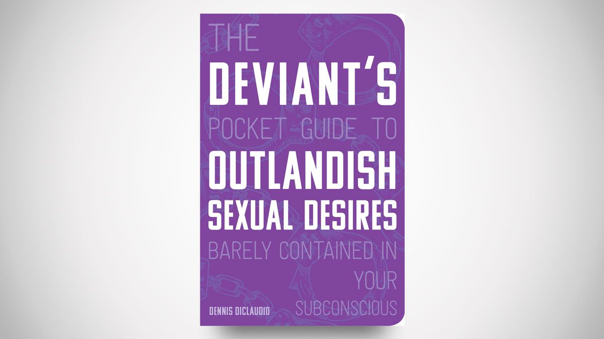 Deviant's Pocket Guide to Outlandish Sexual Desires