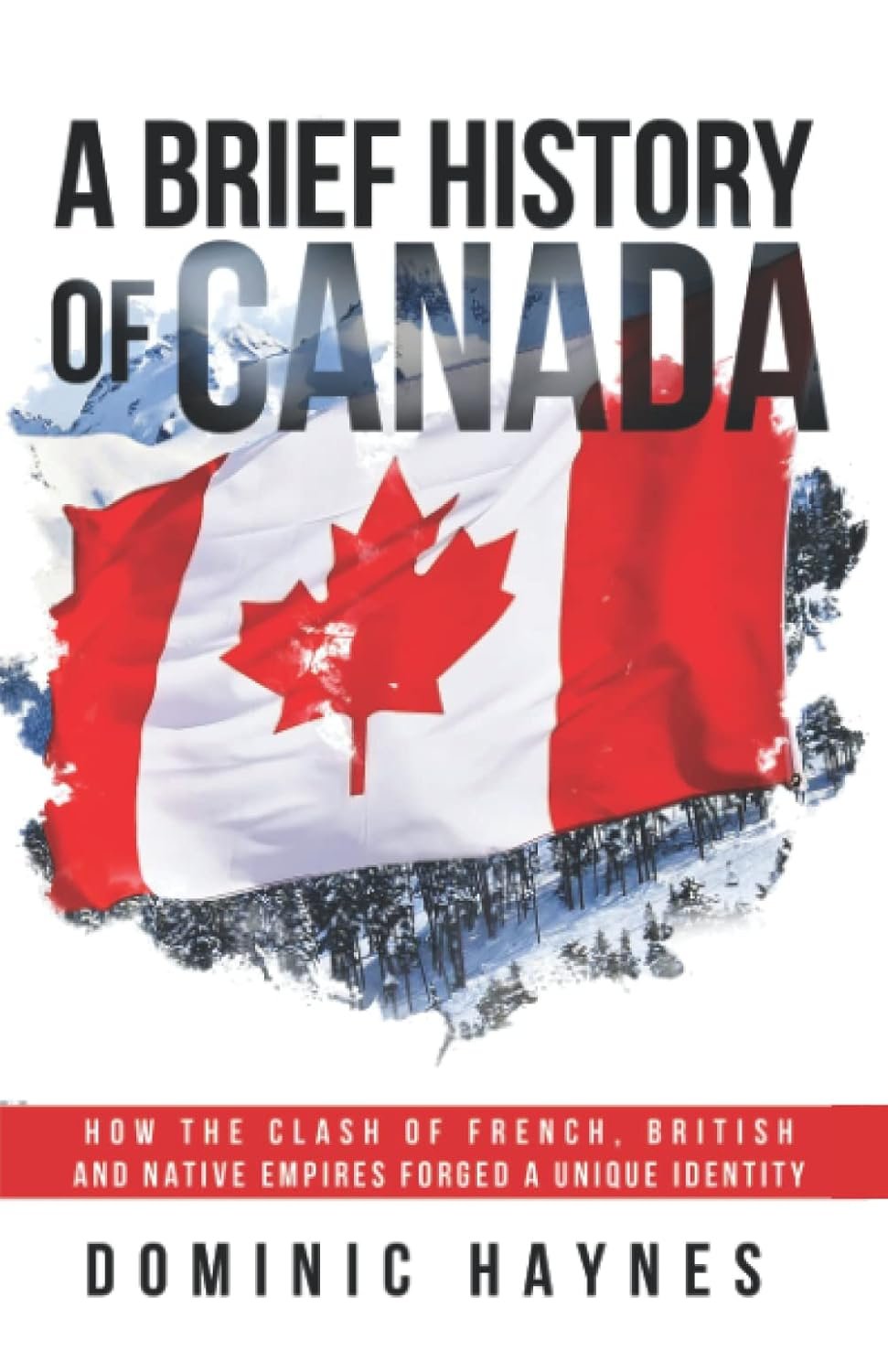 Discover Canada Through Its Unique History