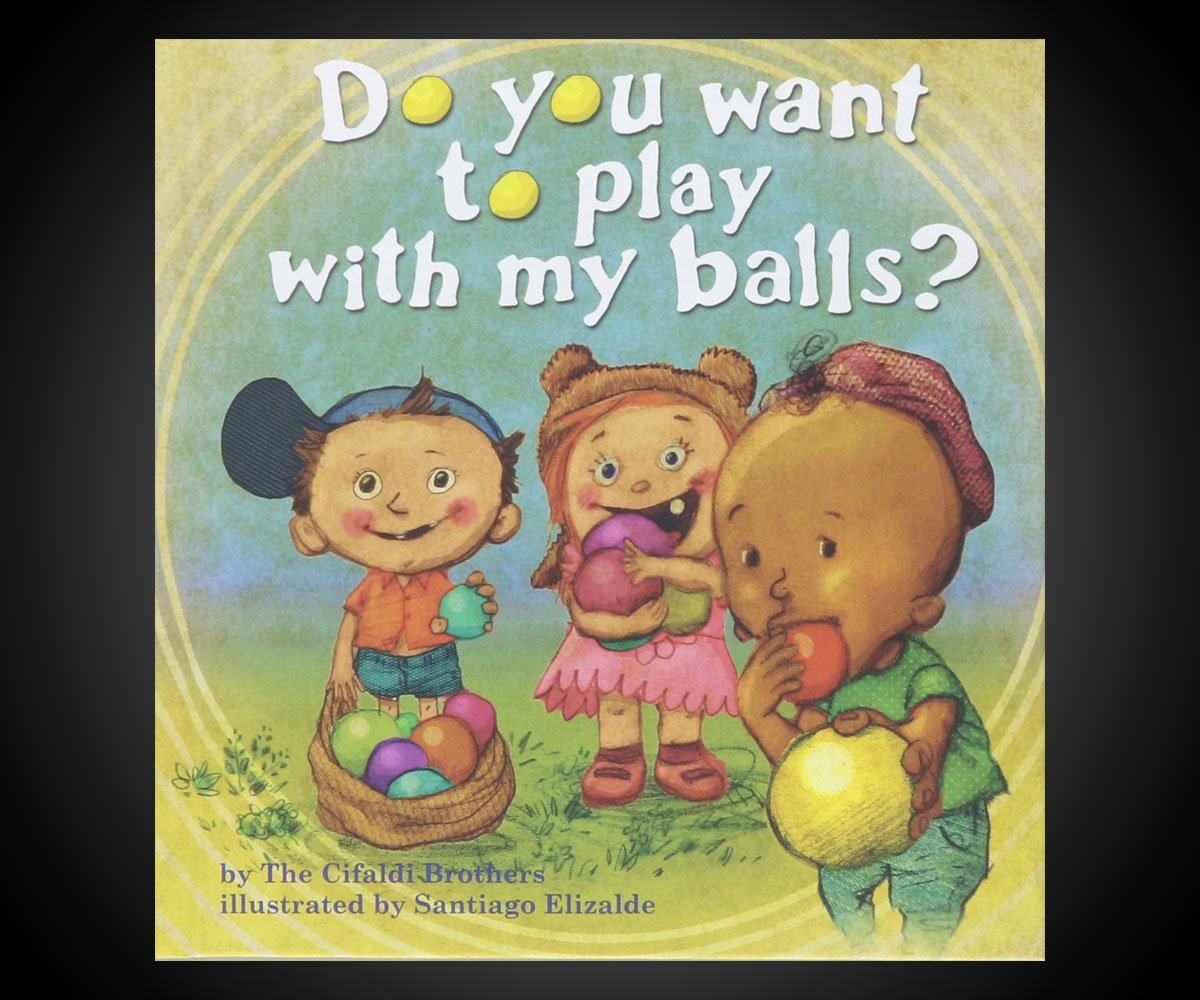 Do You Want To Play With My Balls?
