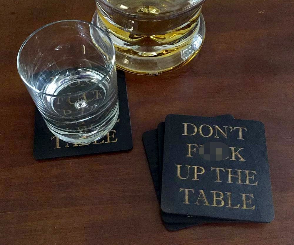 Don't F*ck Up the Table Coasters