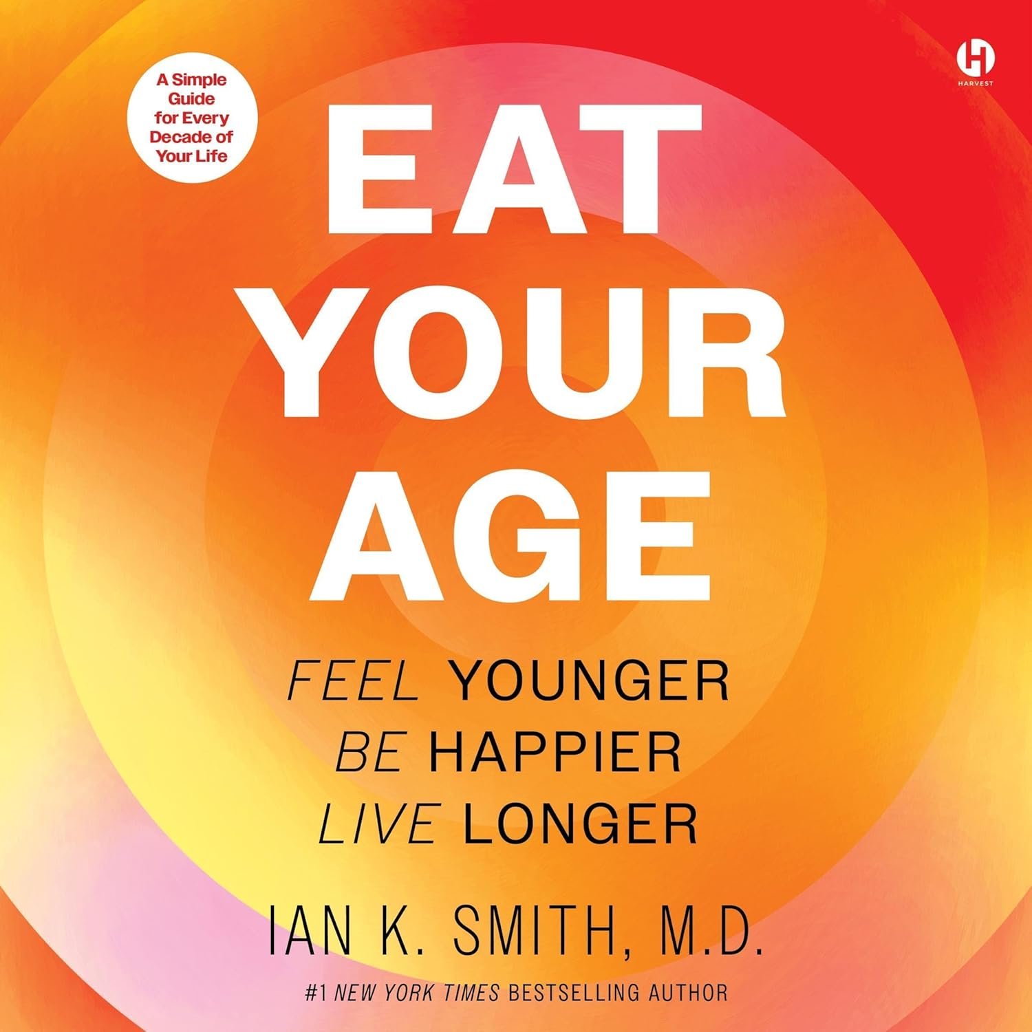Eat Your Age: Defy Aging Decade by Decade