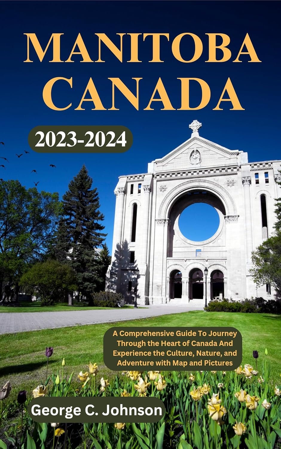 Explore Manitoba: Your Ultimate Travel Guide 2023-2024