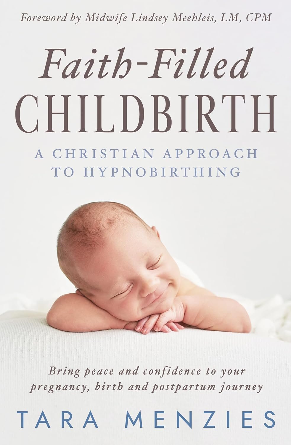 Faith-Filled Childbirth: A Guide to Empowering Birth