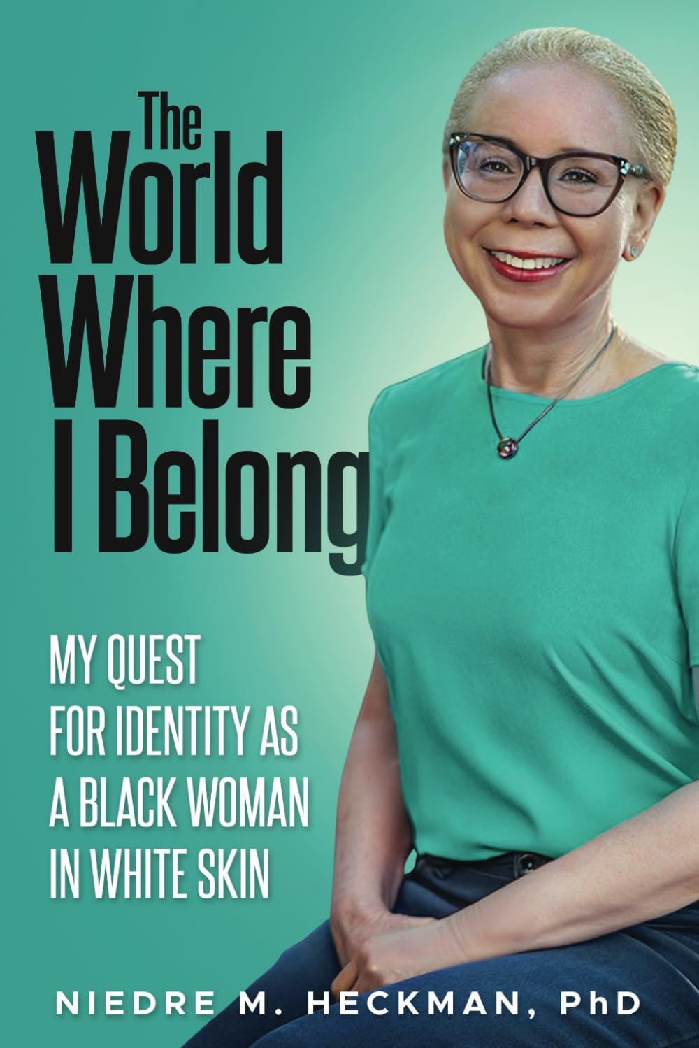Find Belonging: Black Woman in White Skin Memoir