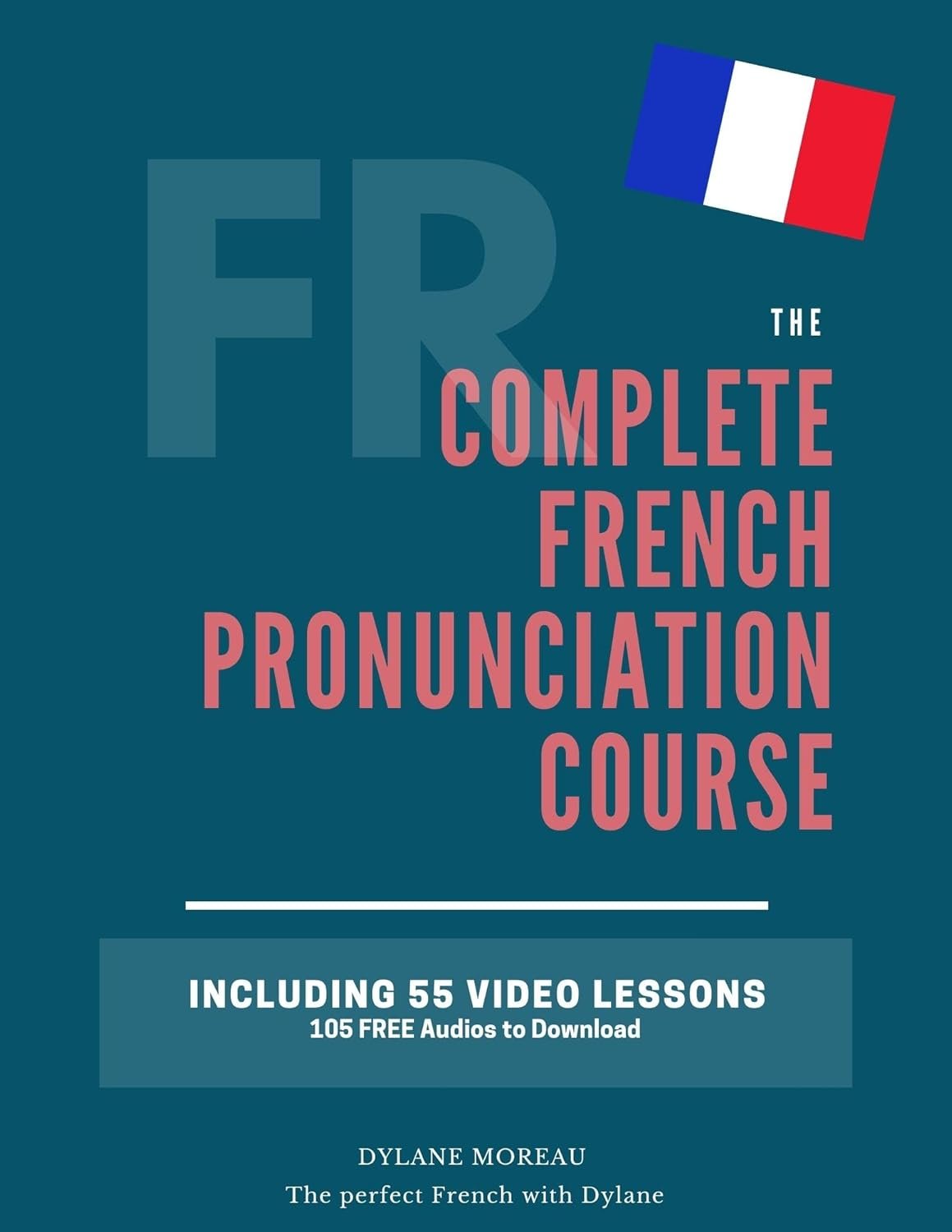 Master French Pronunciation in 55 Easy Lessons
