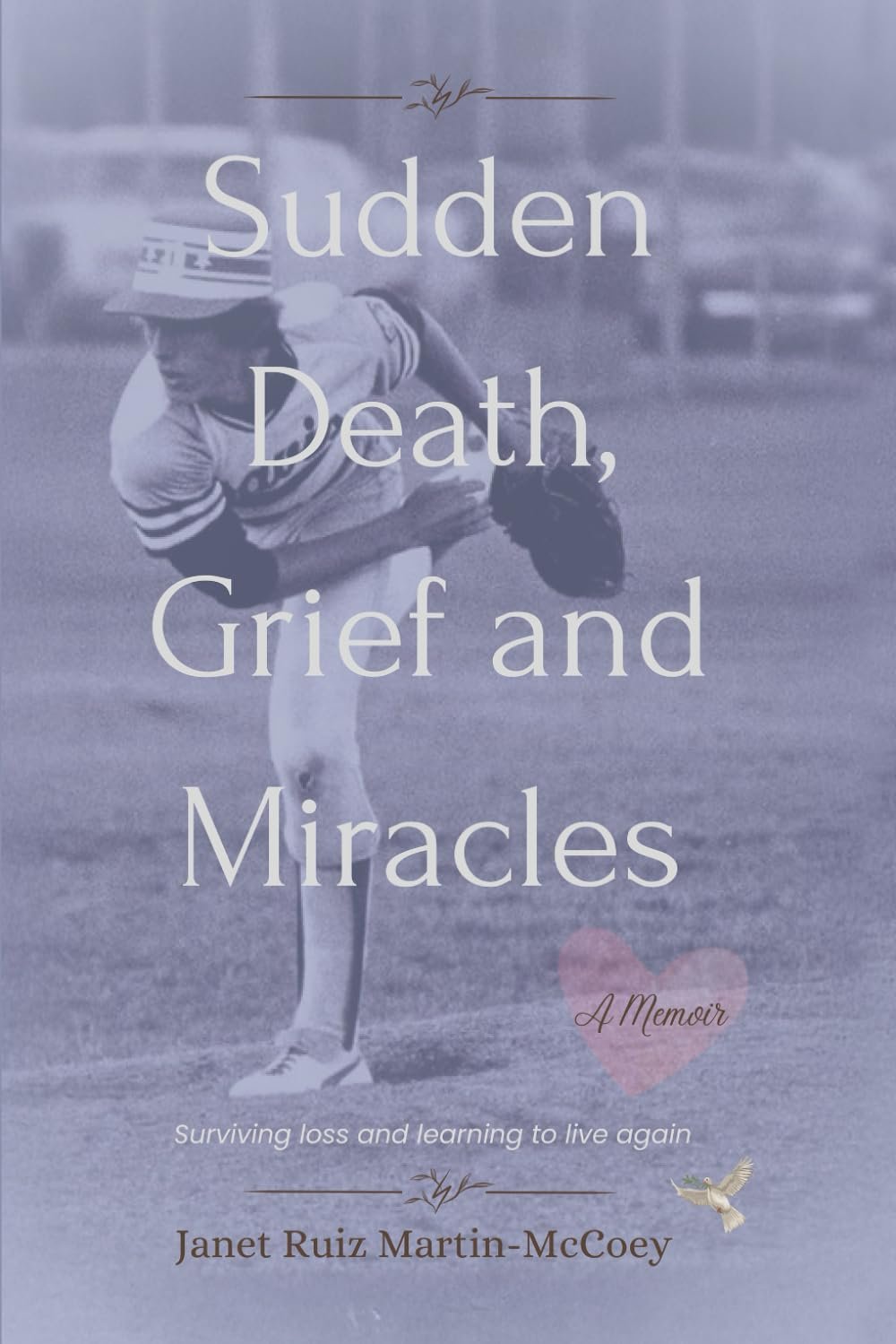 From Crushing Grief to Quiet Peace: A True Memoir