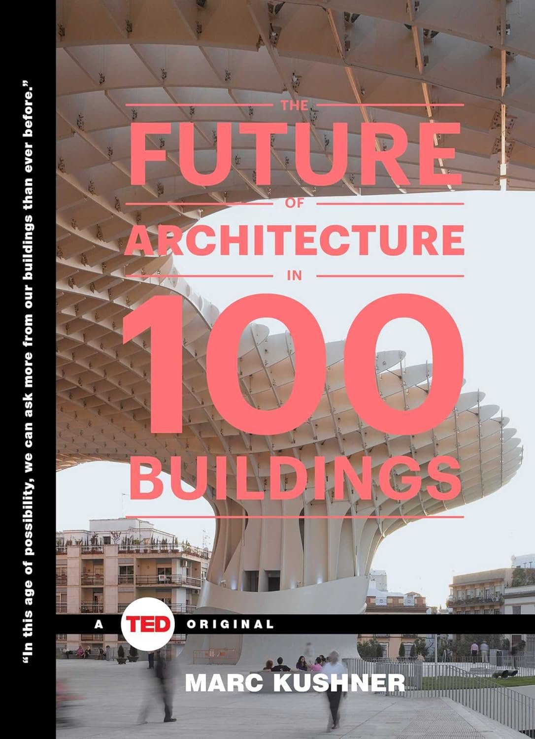 Discover the Future of Architecture in 100 Innovative Buildings