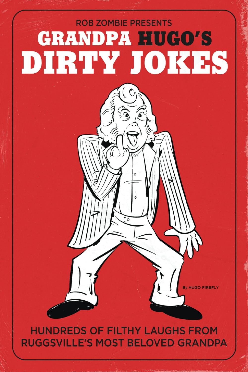 Grandpa Hugo's Filthy Jokes: Rob Zombie Edition