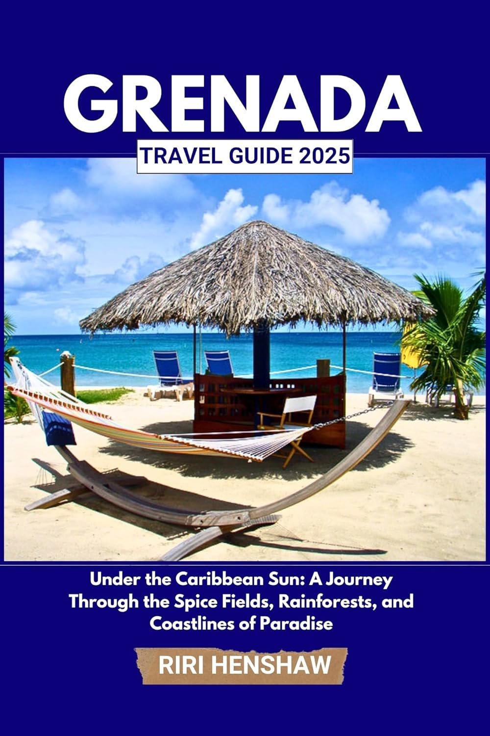 Explore Grenada: The Ultimate Travel Guide for 2025
