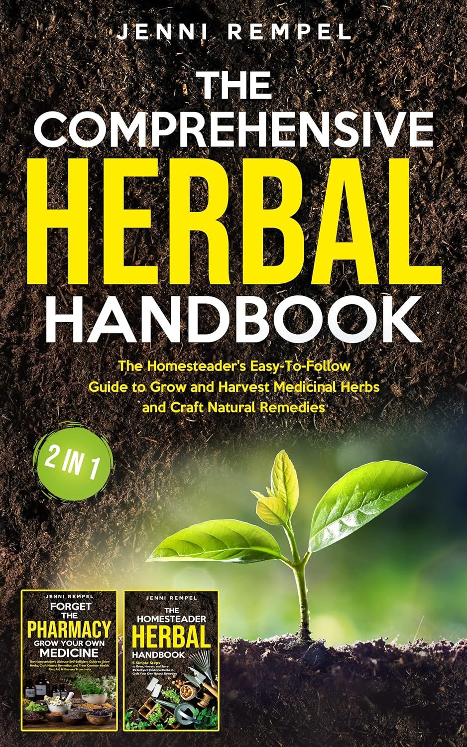 Grow Your Own Herbal Medicine: The Complete Beginner's Guide