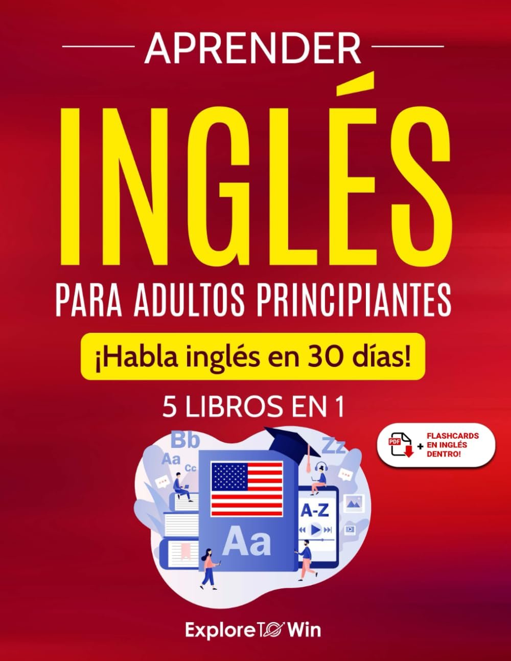 Habla Inglés en 30 Días: Guía Completa para Adultos