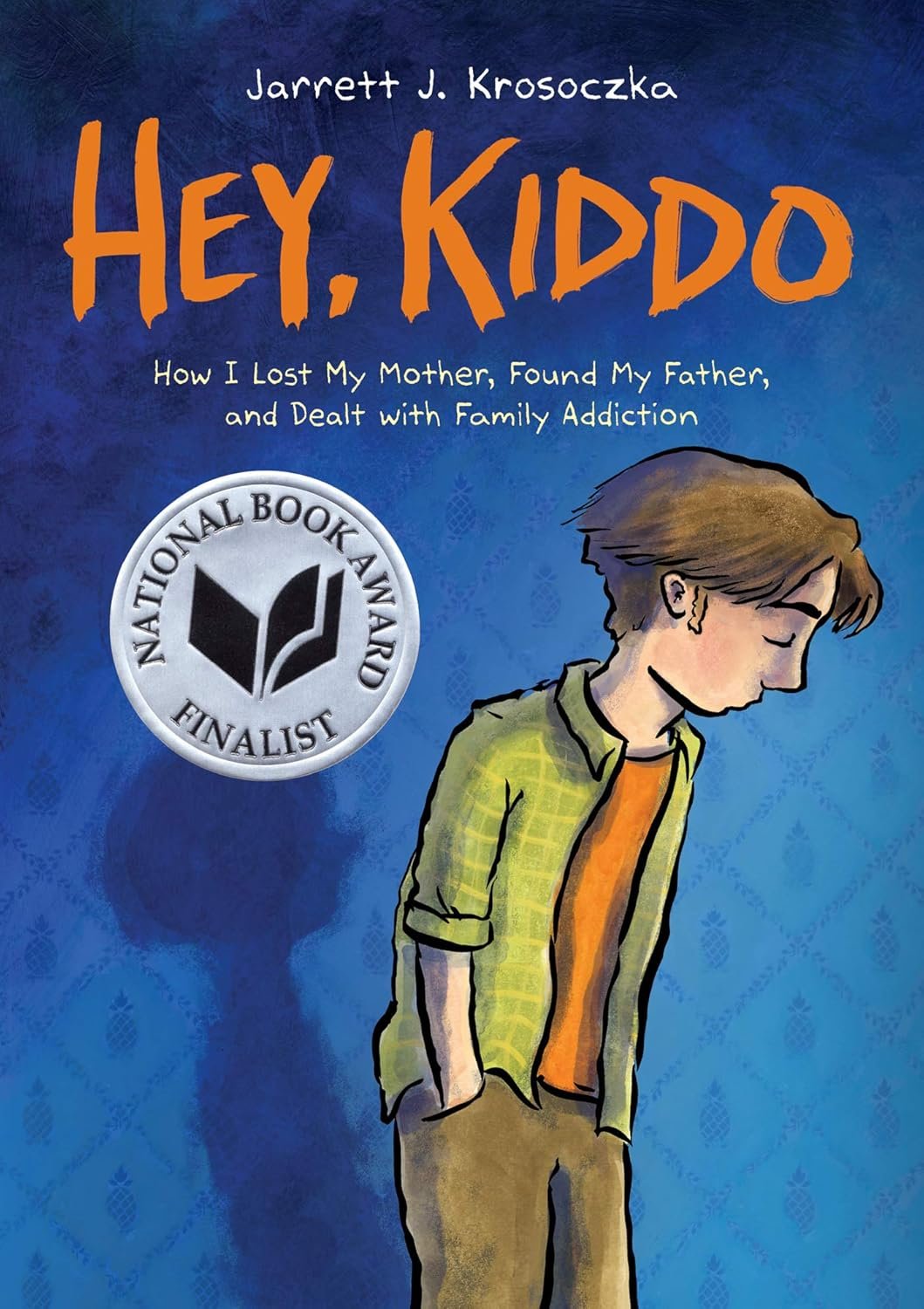Hey, Kiddo: A Graphic Memoir of Resilience