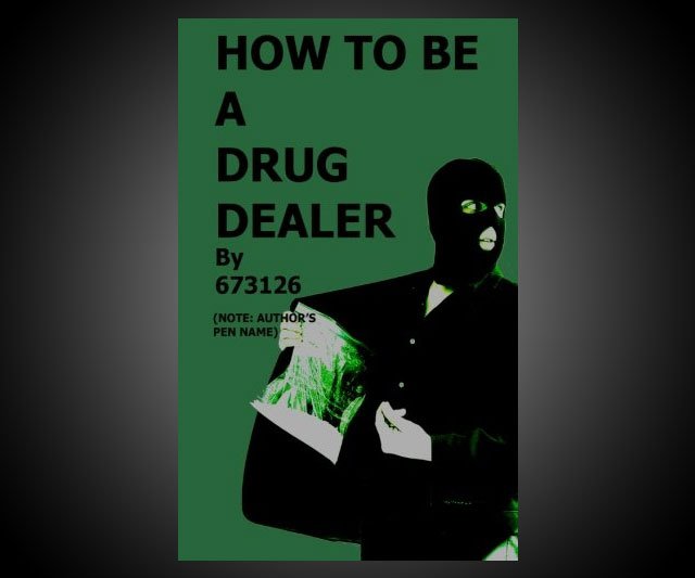 How to Be a Drug Dealer