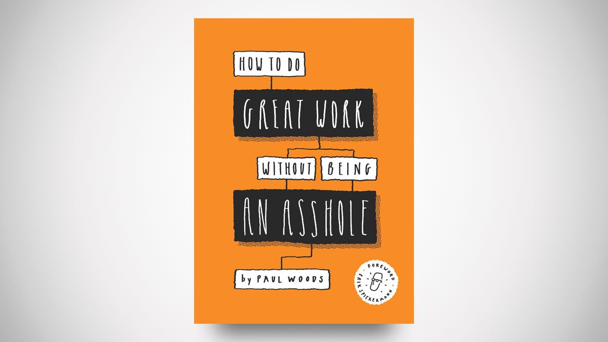 How to Do Great Work Without Being an A-hole