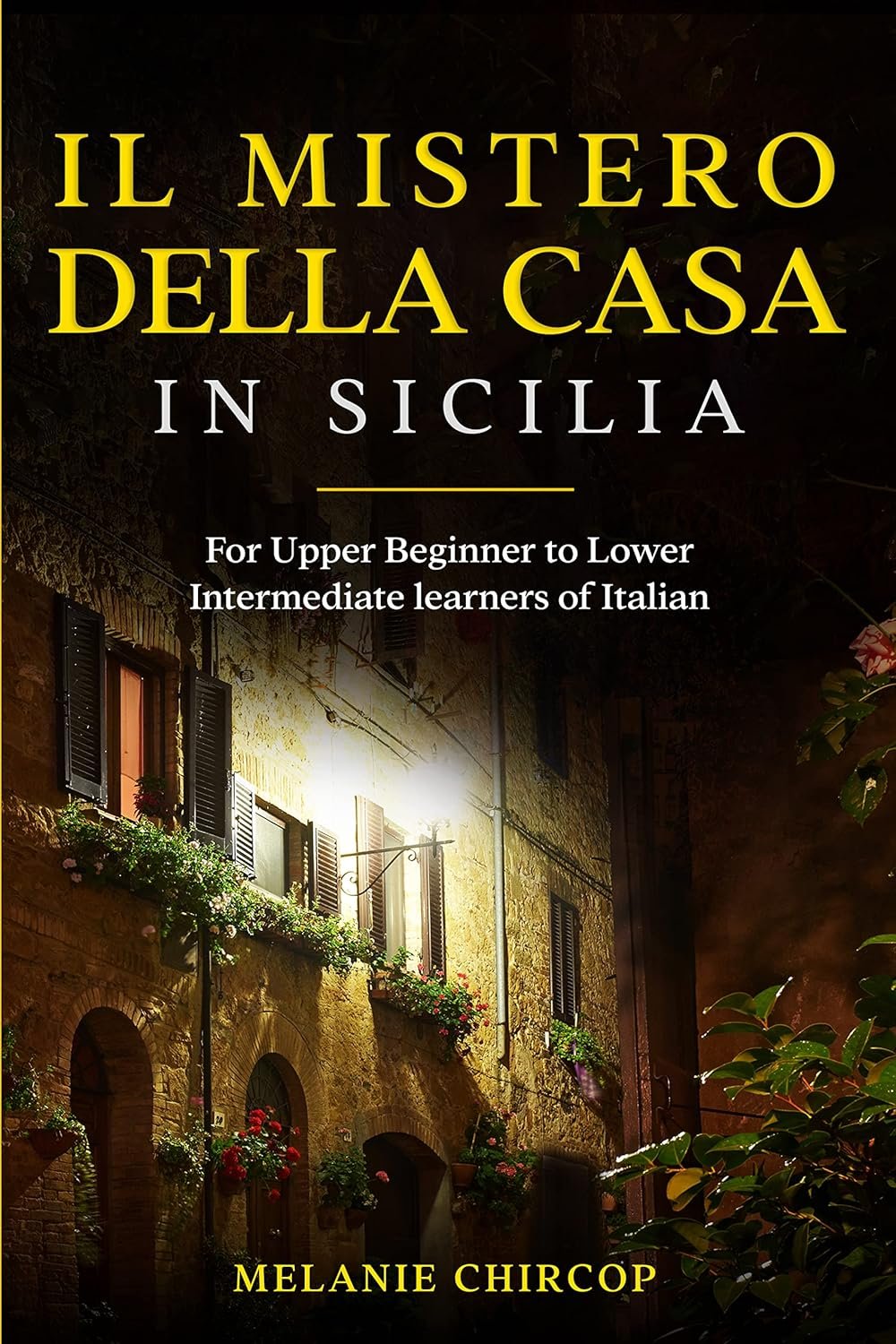 Il Mistero Della Casa in Sicilia: Learn Italian with Ease