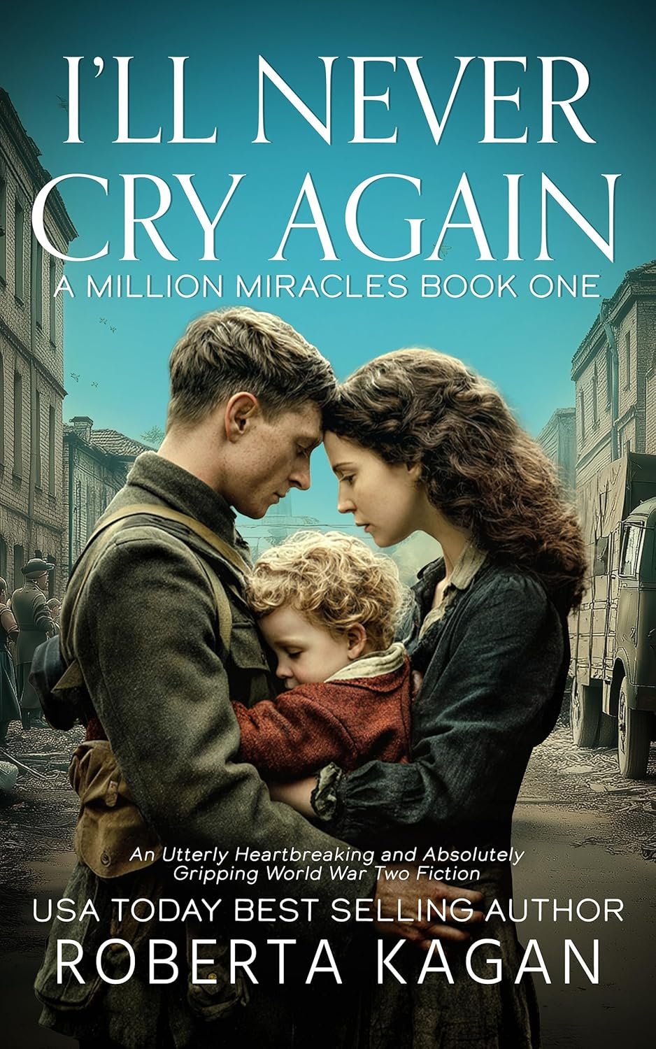 I'll Never Cry Again: A Gripping WWII Love Story