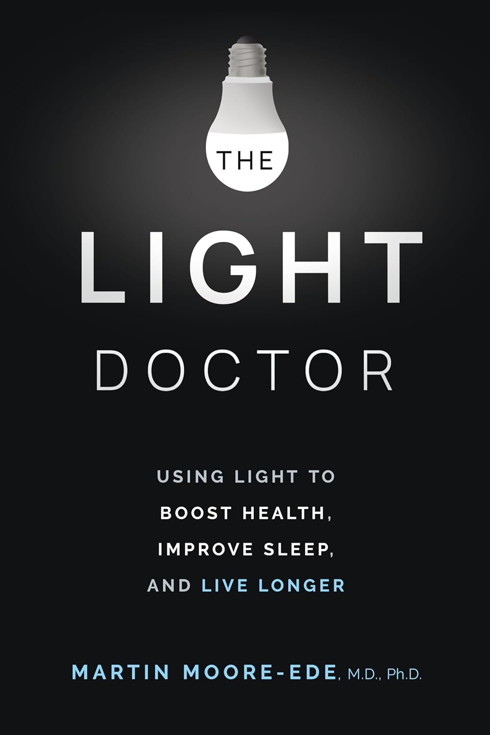 Illuminate Your Health: The Light Doctor Book