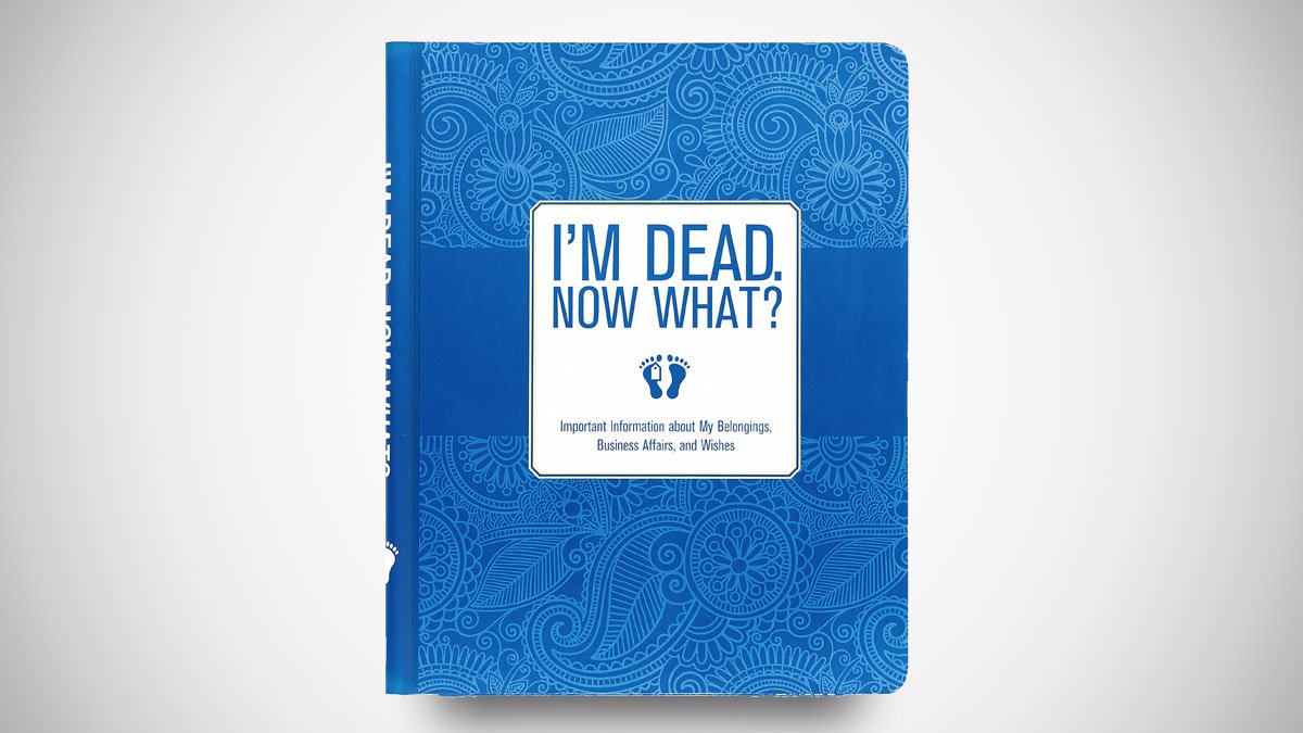I'm Dead, Now What?