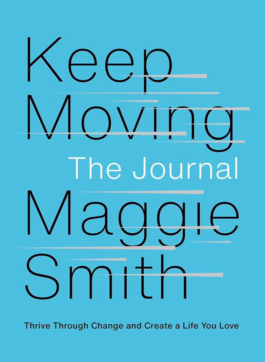 Keep Moving: A Journal for Change and Renewal