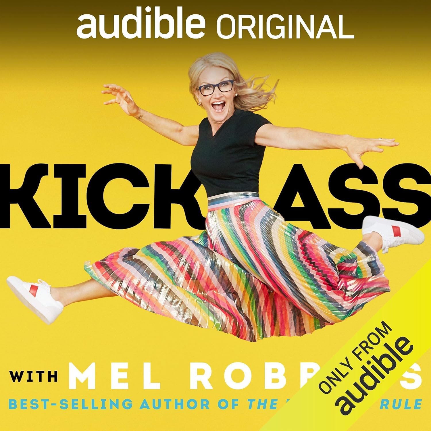 Kick Ass with Mel Robbins: Life-Changing Advice