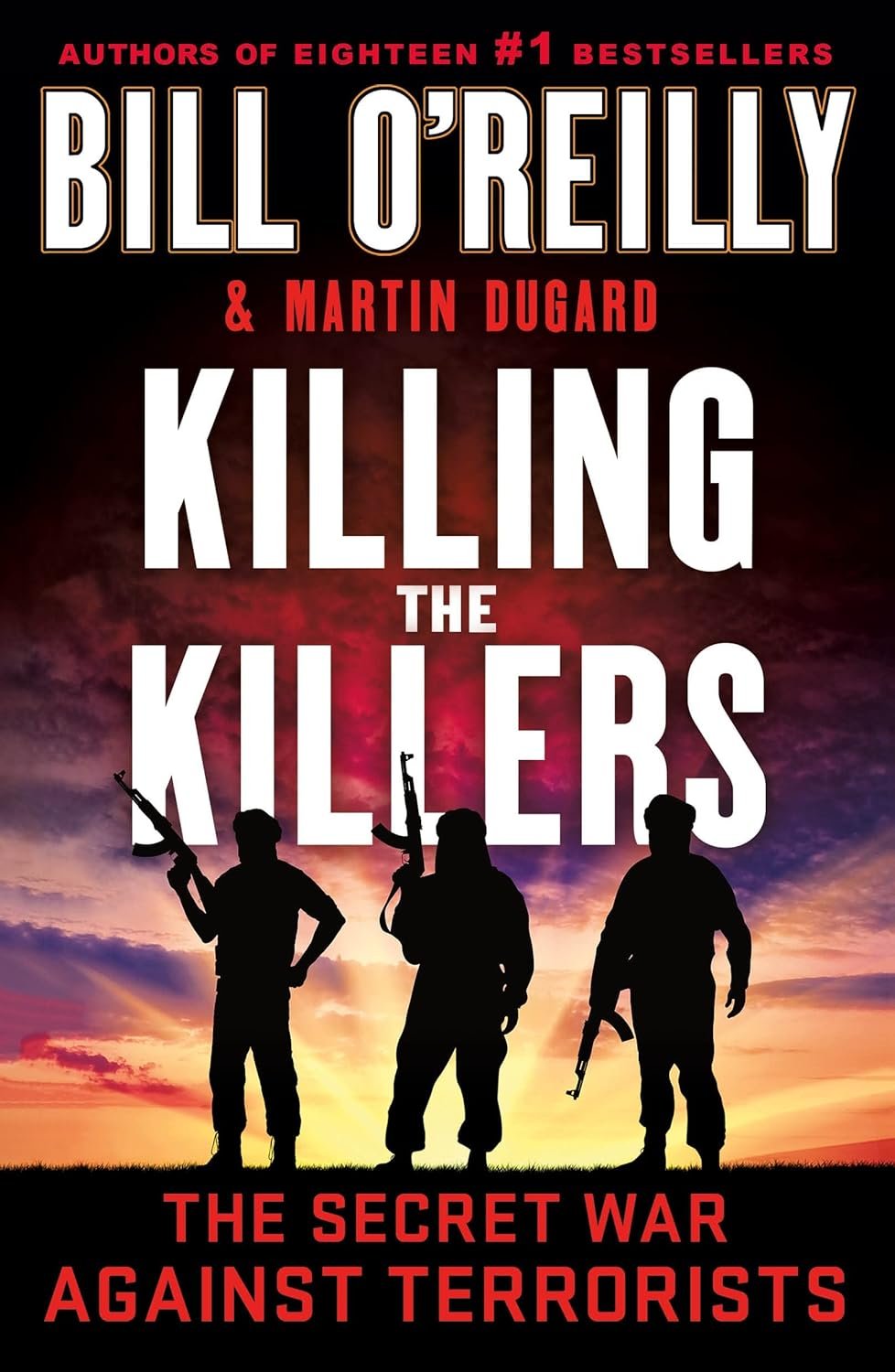 Killing the Killers: The Inside Story of America's War on Terror