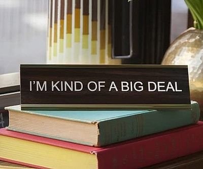 Kind Of A Big Deal Nameplate