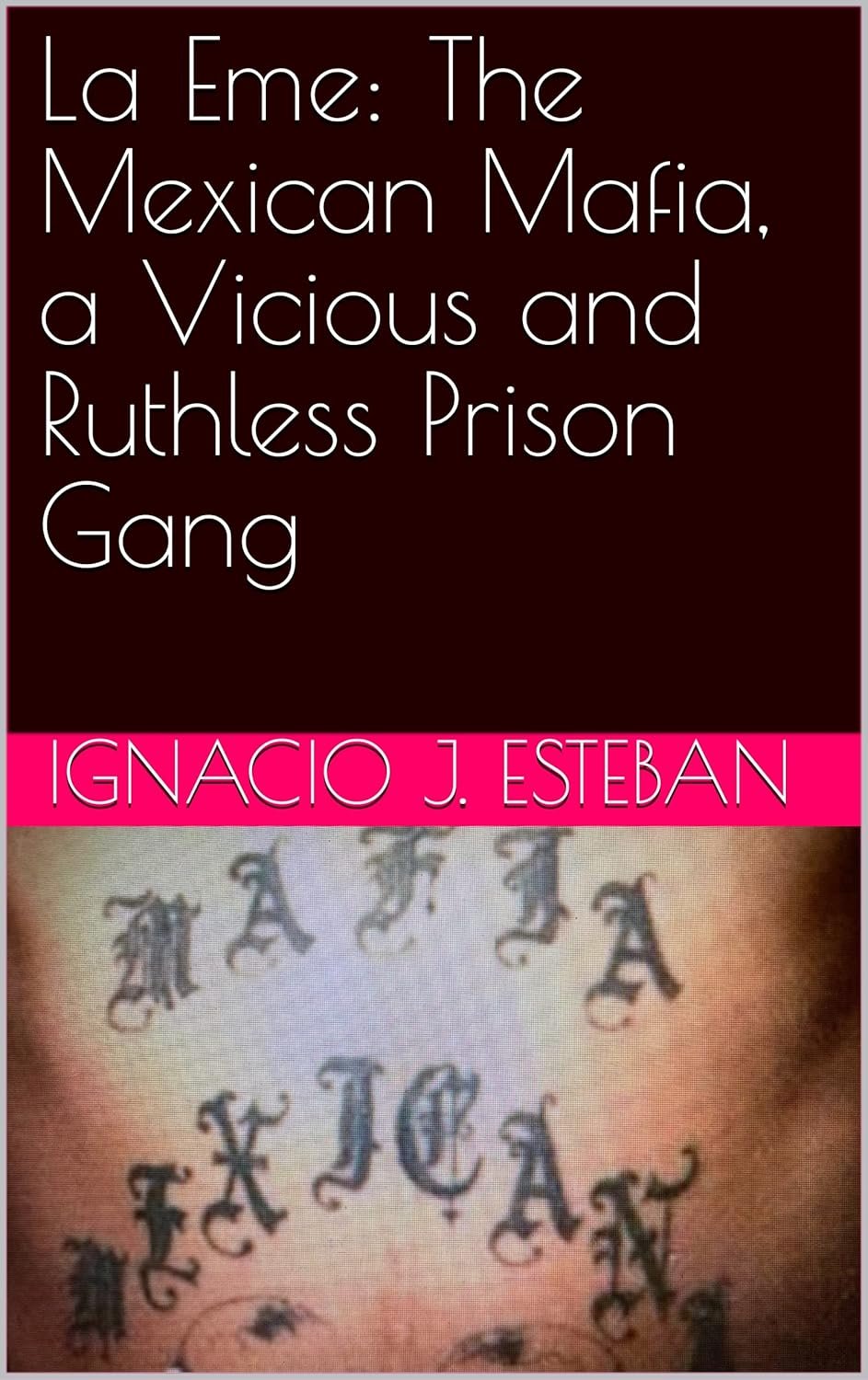 La Eme: Inside the Mexican Mafia