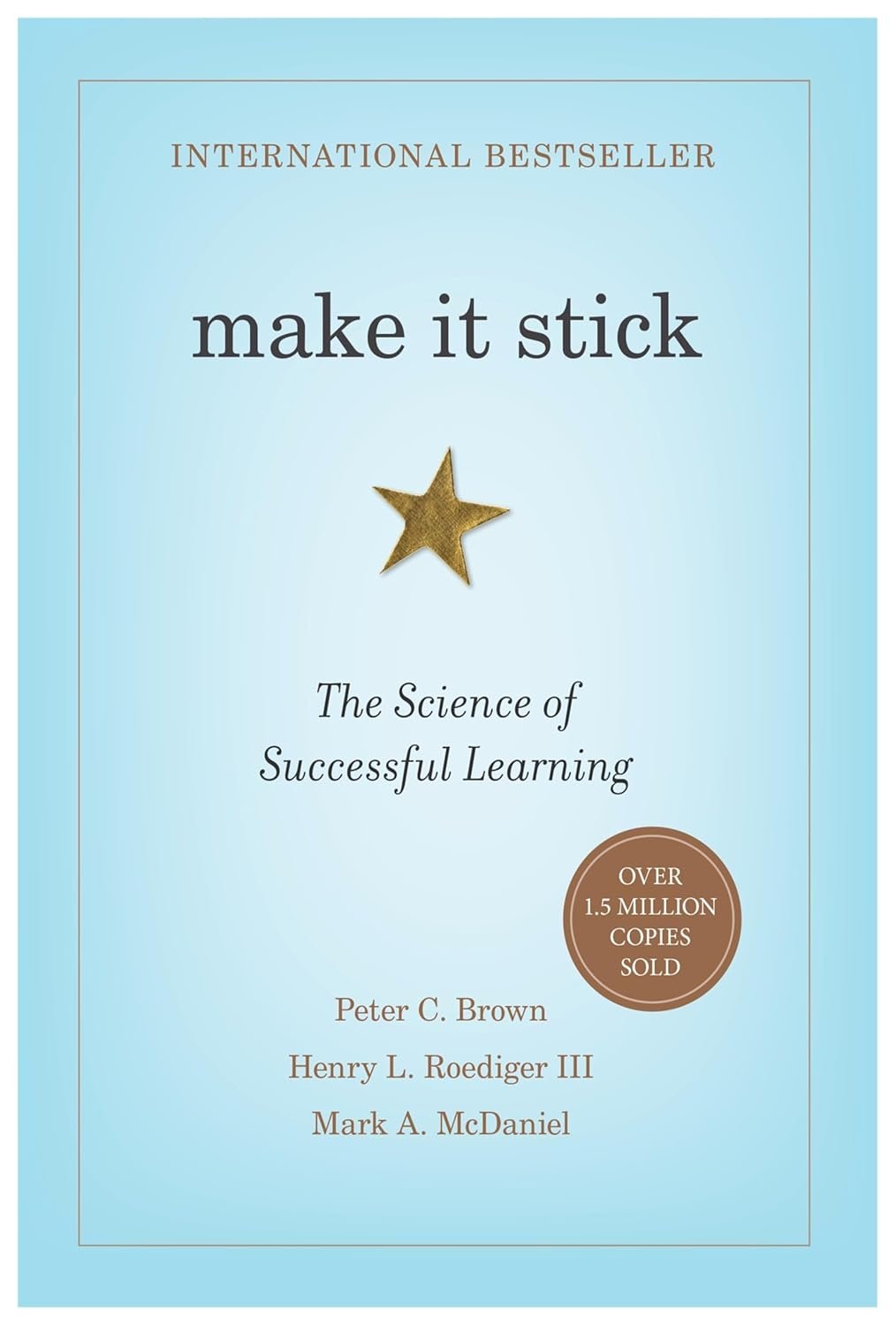Learn Smarter, Remember Longer: Make It Stick