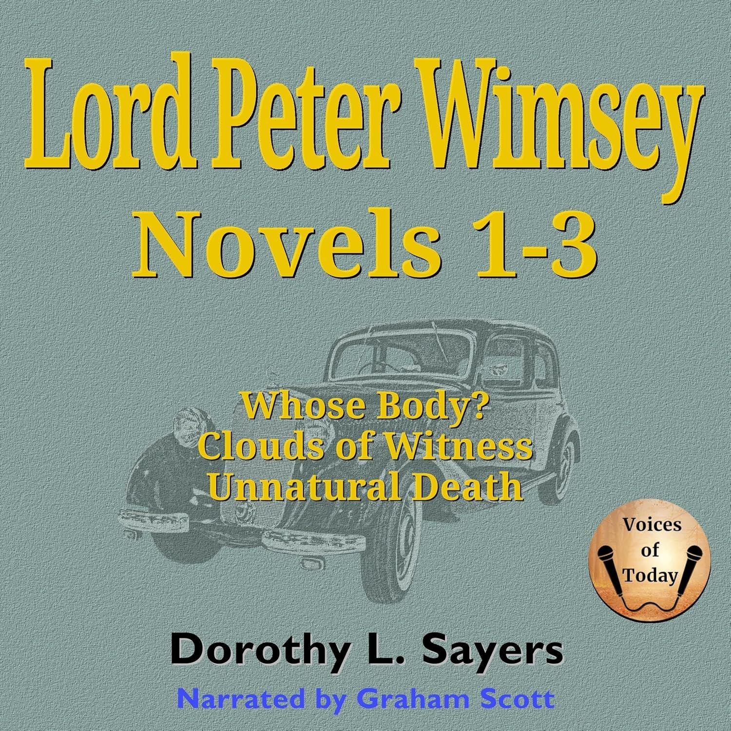 Lord Peter Wimsey Mysteries: First Three Classic Crime Stories