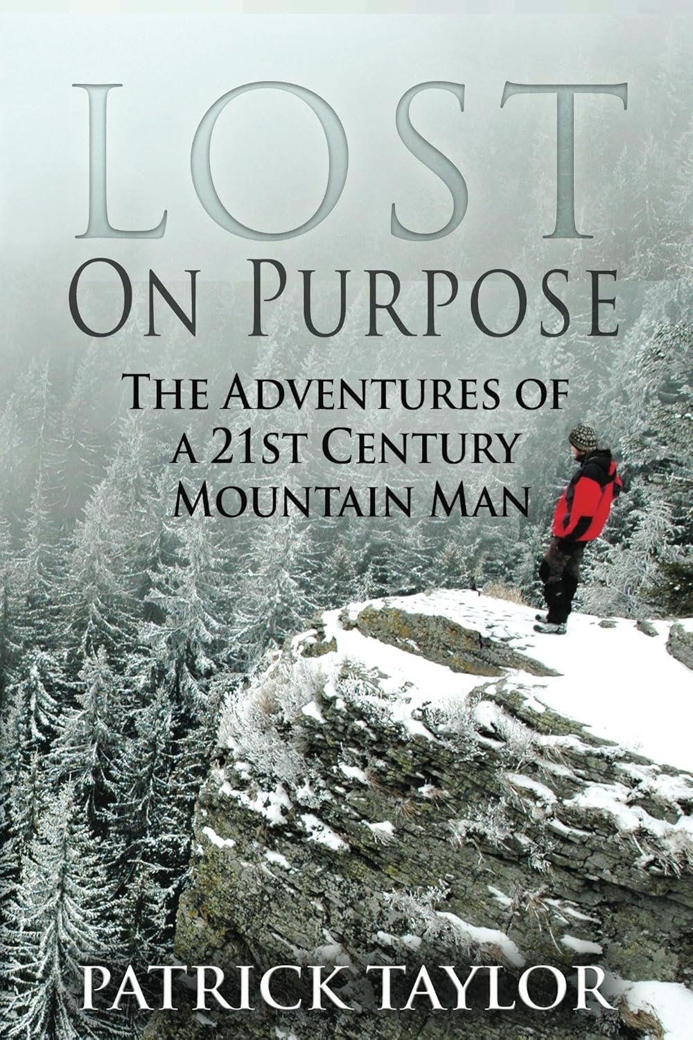 Lost on Purpose: A Mountain Man's Journey Through the Rockies