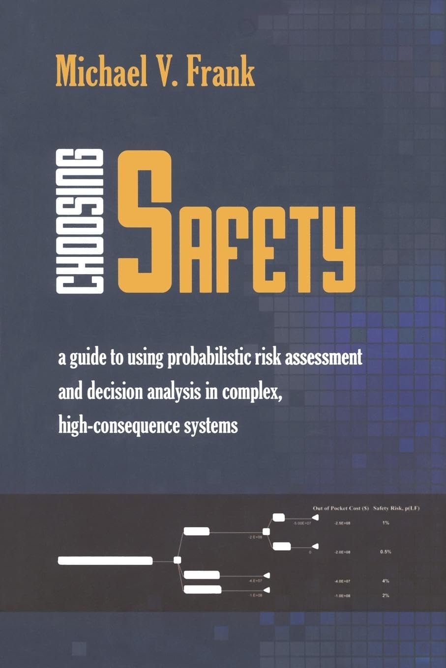 Making Safe Decisions: A Practical Guide for High-Stakes Engineering