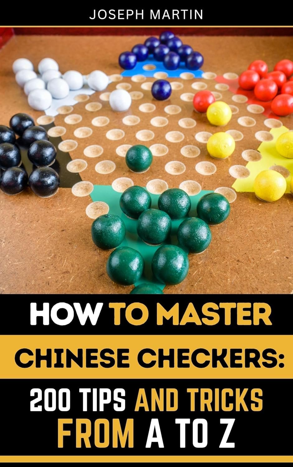 Master Chinese Checkers: 200 Tips & Tricks