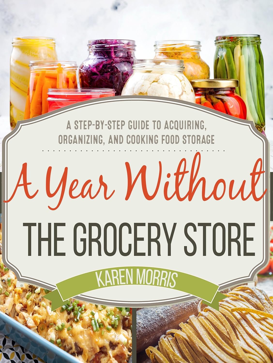 Master Food Storage: Thrive Without Grocery Store