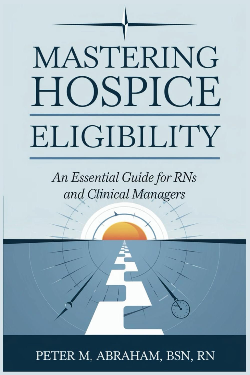 Master Hospice Eligibility: Guide for RNs and Managers
