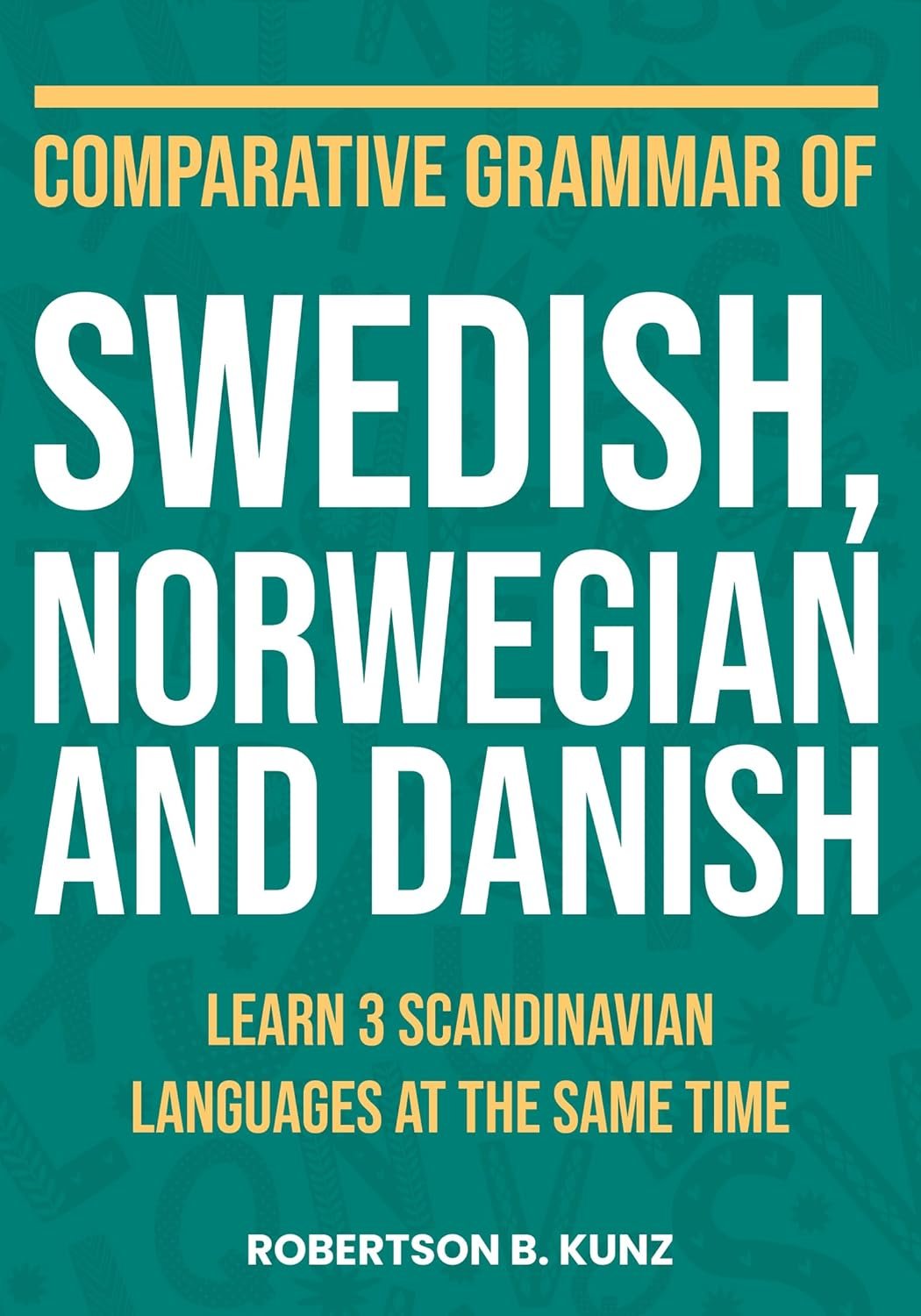 Master Scandinavian Languages: Comparative Grammar Guide
