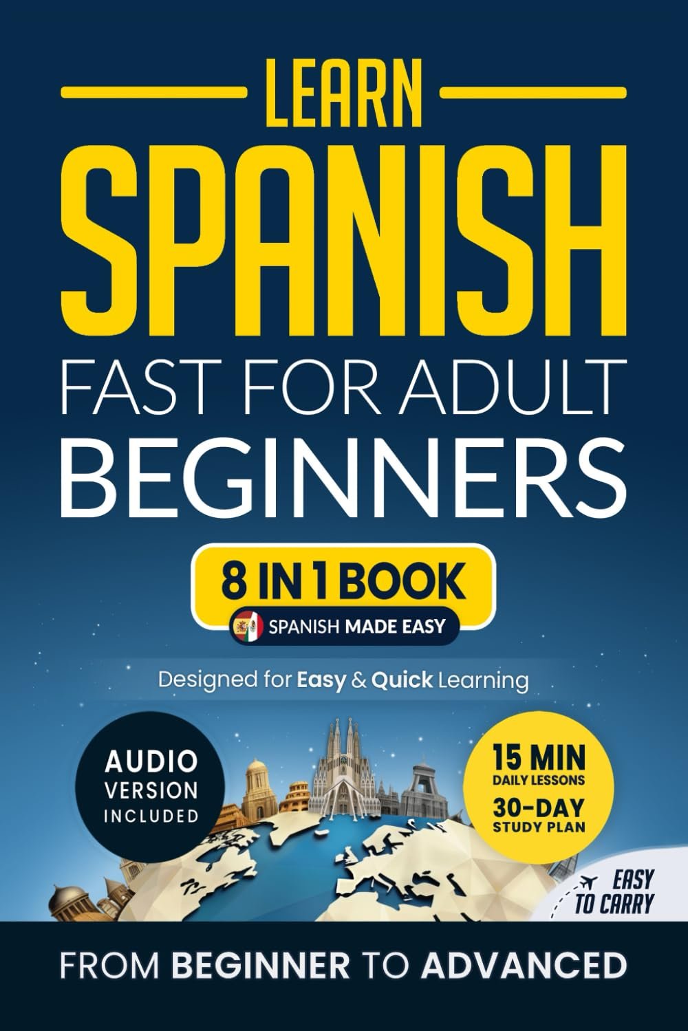 Master Spanish in Minutes: 8-in-1 Beginner to Advanced Workbook