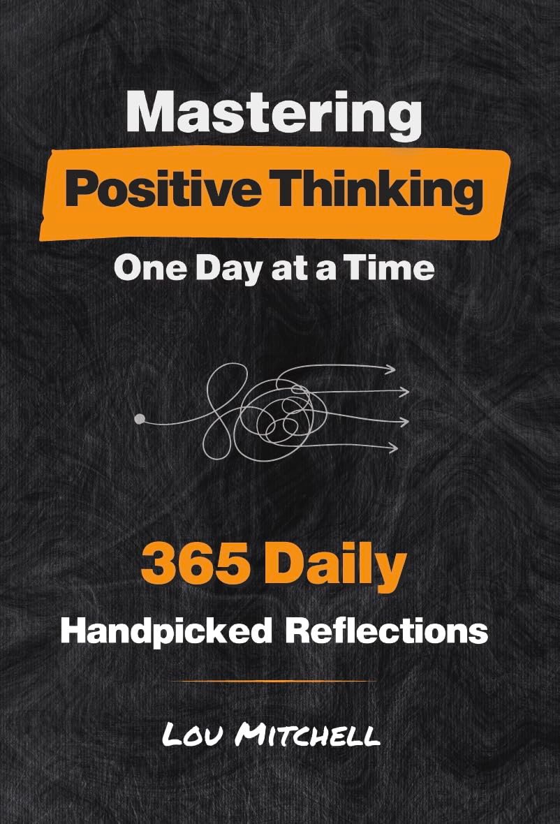 Mastering Positive Thinking: 365 Days of Inspiration