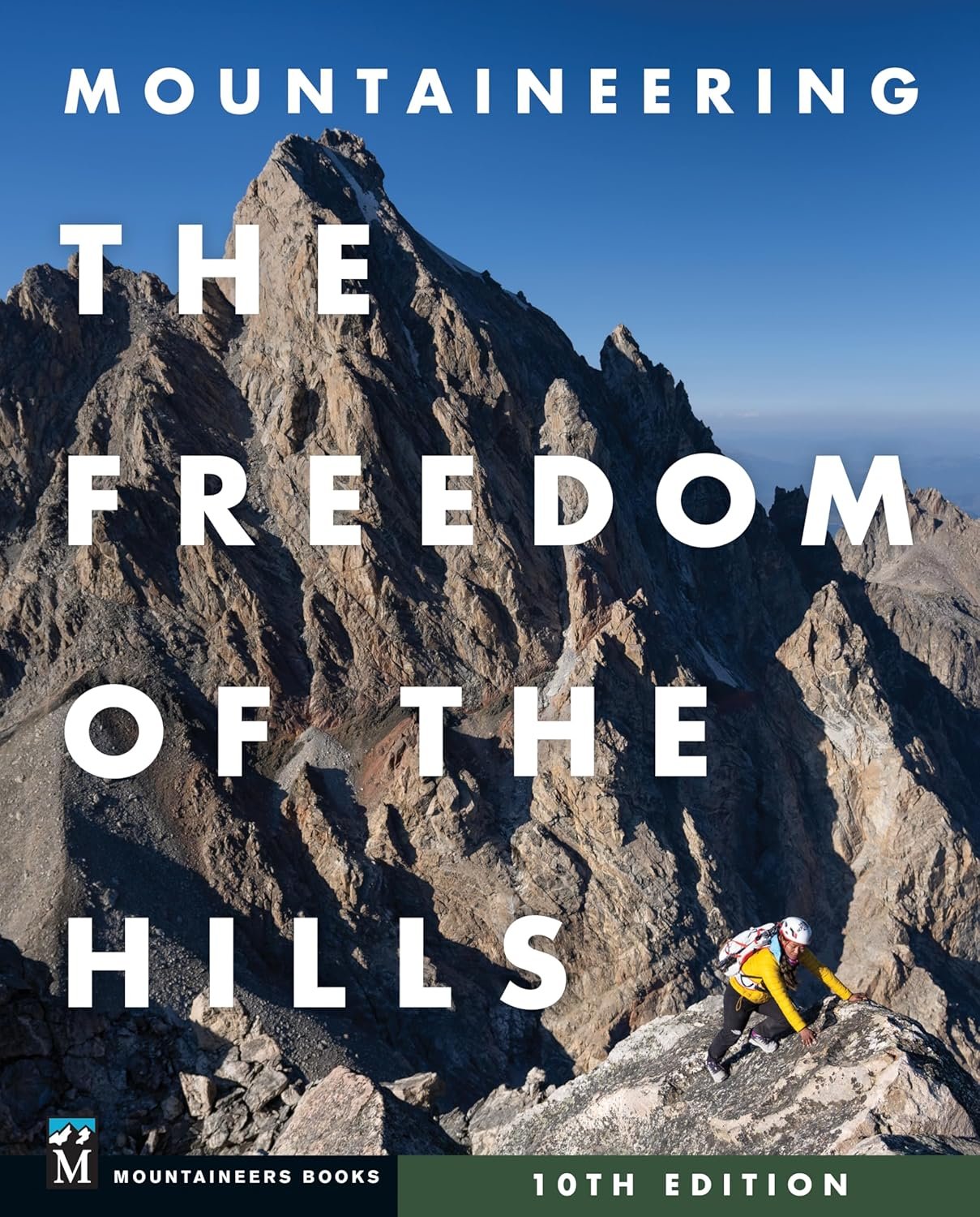 The Ultimate Climbing Guide: Freedom of the Hills 10th Edition