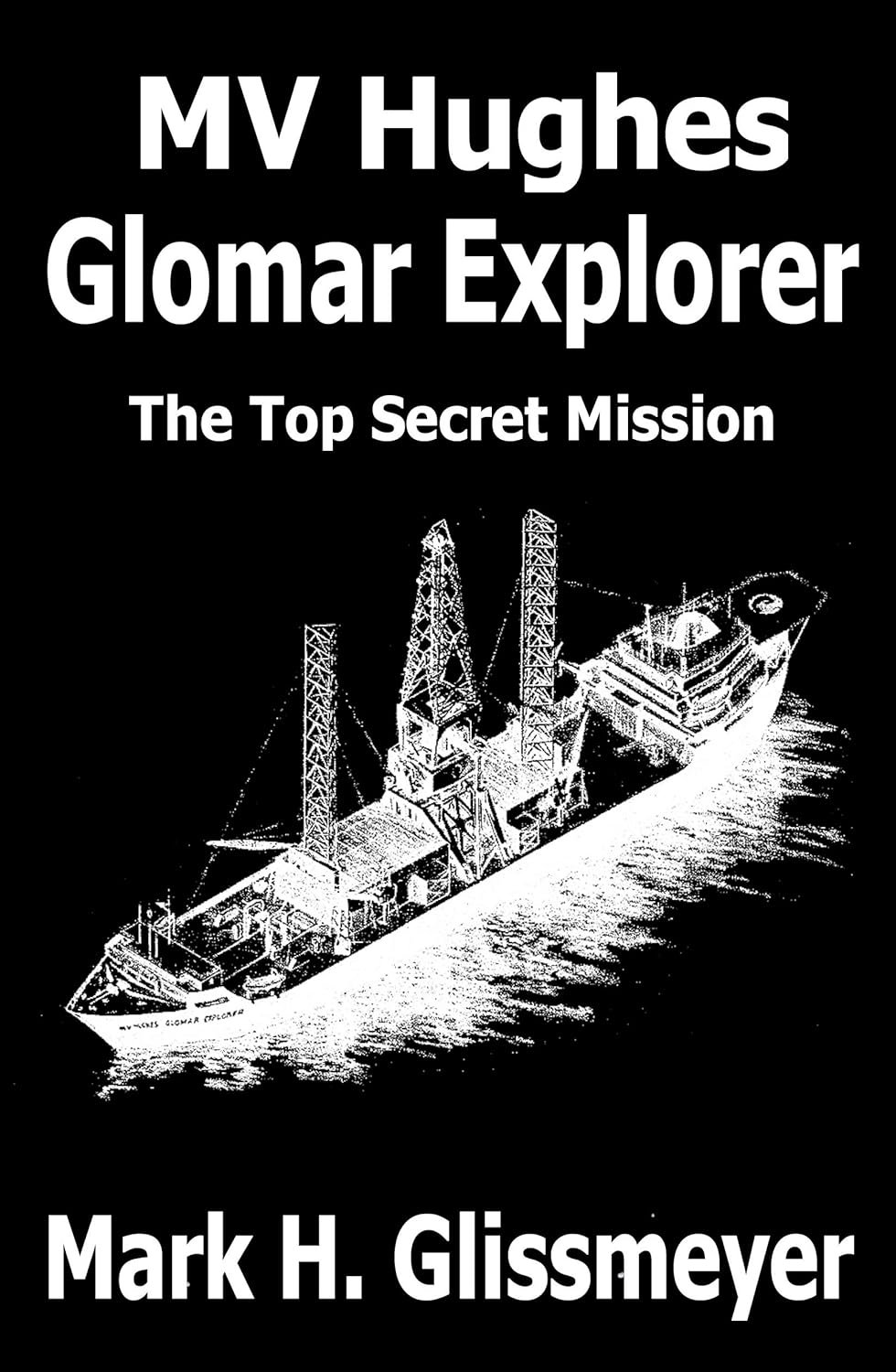 The Secret Mission of MV Hughes Glomar Explorer
